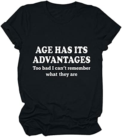 Yaş Avantajları Vardır Gömlek Kadın Yuvarlak Boyun Kısa Kollu Komik Mektup Baskı Üstleri T Shirt Yaz Casual Tee Bluz